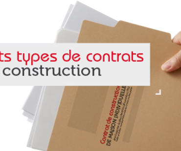 Quels types de contrat pour votre construction